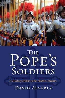 The Pope's Soldiers(English, Hardcover, Alvarez David)