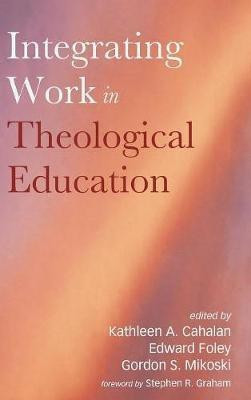 Integrating Work in Theological Education(English, Hardcover, unknown)