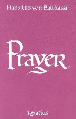 Prayer(English, Paperback, Balthasar Hans Urs von)