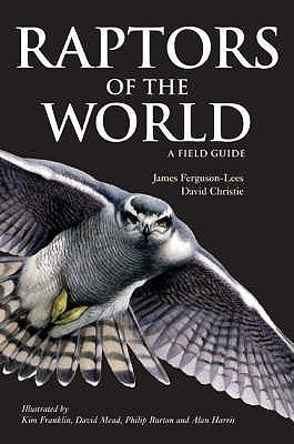 Raptors of the World: A Field Guide(English, Paperback, Ferguson-Lees James)