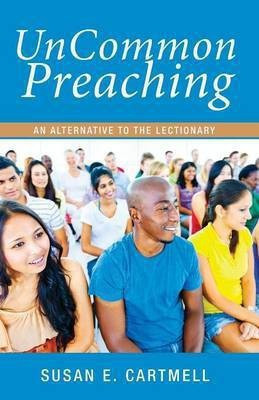 Uncommon Preaching(English, Paperback, Cartmell Susan)