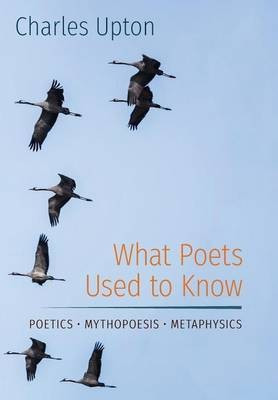 What Poets Used to Know(English, Hardcover, Upton Charles)