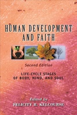 Human Development and Faith (Second Edition)(English, Paperback, Kelcourse Felicity Dr)