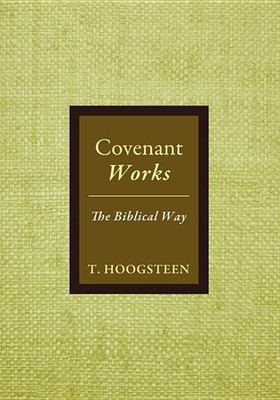 Covenant Works(English, Paperback, Hoogsteen T)