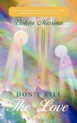 Don't Kill the Love(English, Hardcover, Messina Violeta)