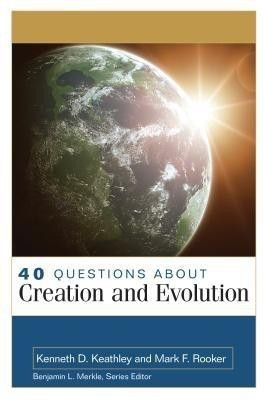 40 Questions About Creation and Evolution(English, Paperback, Keathley Kenneth)