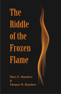 The Riddle of the Frozen Flame(English, Paperback, Hanshew Mary E.)