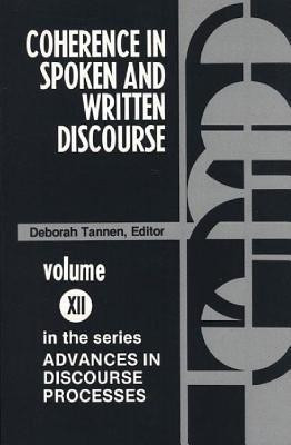 Coherence in Spoken and Written Discourse(English, Paperback, Tannen Deborah)