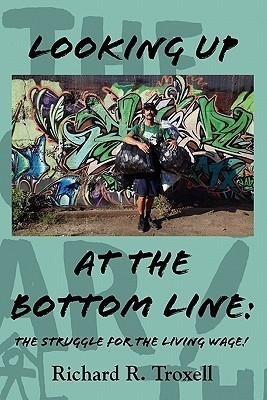 Looking Up at the Bottom Line(English, Paperback, Troxell Richard R)