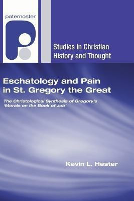 Eschatology and Pain in St. Gregory the Great(English, Hardcover, Hester Kevin L)