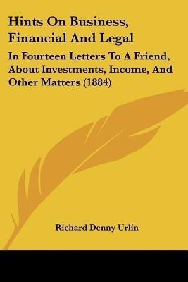 Hints On Business, Financial And Legal(English, Paperback, Urlin Richard Denny)
