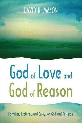 God of Love and God of Reason(English, Paperback, Mason David R)
