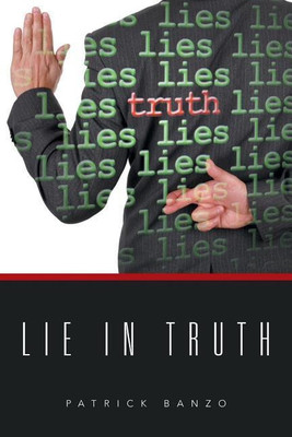 Lie in Truth(English, Paperback, Banzo Patrick)