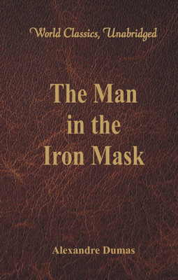 The Man in the Iron Mask (World Classics, Unabridged)(English, Paperback, Dumas Alexandre)