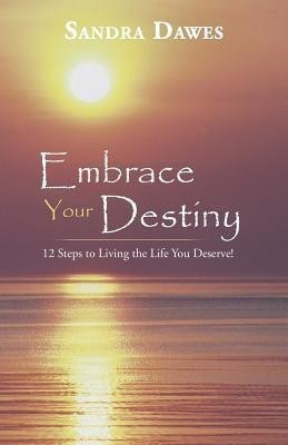 Embrace Your Destiny(English, Paperback, Dawes Sandra)