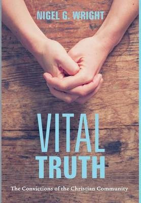 Vital Truth(English, Hardcover, Wright Nigel G)