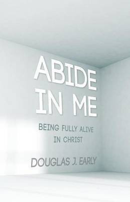 Abide in Me(English, Paperback, Early Douglas J)