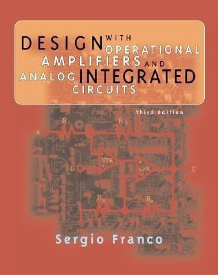 Design with Operational Amplifiers and Analog Integrated Circuits(English, Hardcover, Franco Sergio)