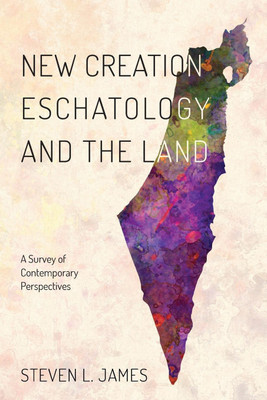 New Creation Eschatology and the Land(English, Paperback, James Steven L)