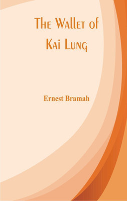 The Wallet of Kai Lung(English, Paperback, Bramah Ernest)