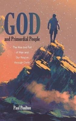 God and Primordial People(English, Hardcover, Poulton Paul)