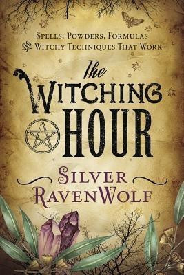 The Witching Hour(English, Paperback, Ravenwolf Silver)