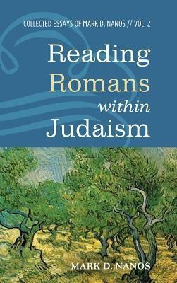 Reading Romans Within Judaism(English, Hardcover, Nanos Mark D)