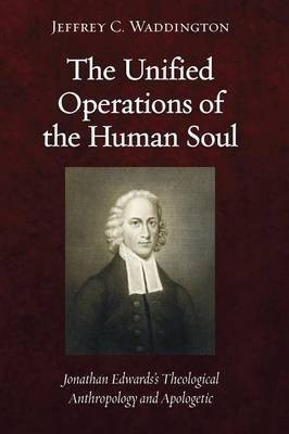The Unified Operations of the Human Soul(English, Paperback, Waddington Jeffrey C)