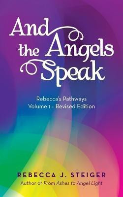 And the Angels Speak(English, Paperback, Steiger Rebecca J)