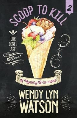 Scoop to Kill(English, Paperback, Watson Wendy Lyn)