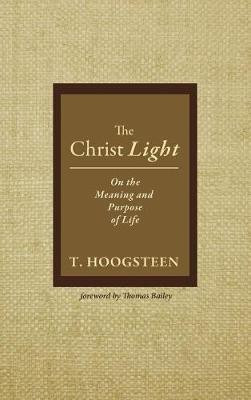The Christ Light(English, Hardcover, Hoogsteen T)