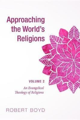 Approaching the World's Religions, Volume 2(English, Paperback, Boyd Robert Professor of Pediatrics)