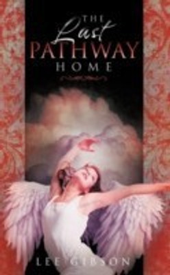 The Last Pathway Home(English, Paperback, Gibson Lee)