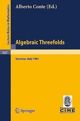 Algebraic Threefolds  - Proceedings of the 2nd 1981 Session of the Centro Internazionale Matematico Estivo (C.I.M.E.), Held at Varenna, Italy,(English, Paperback, unknown)