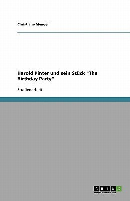 Harold Pinter und sein Stuck The Birthday Party(German, Paperback, Menger Christiane)