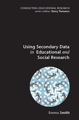 Using Secondary Data in Educational and Social Research(English, Hardcover, Smith Emma)