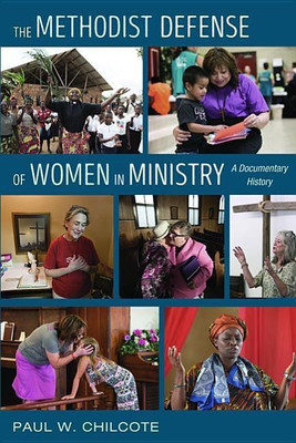 The Methodist Defense of Women in Ministry(English, Paperback, Chilcote Paul W PhD)