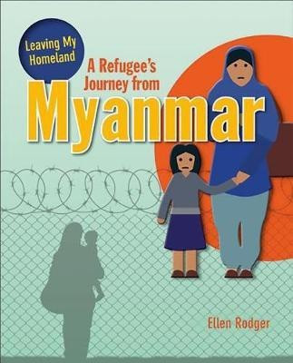 A Refugee's Journey From Myanmar(English, Paperback, Ellen Rodger)