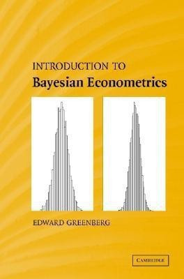 Introduction to Bayesian Econometrics(English, Hardcover, Greenberg Edward)