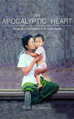 The Apocalyptic Heart(English, Paperback, Browning Ron)