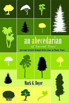An Abecedarian of Sacred Trees(English, Paperback, Boyer Mark G)
