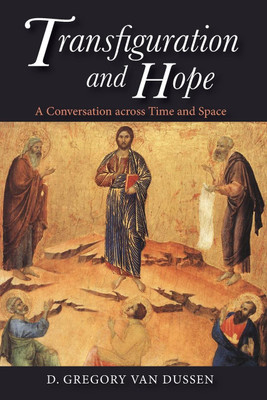 Transfiguration and Hope(English, Paperback, Van Dussen D Gregory)