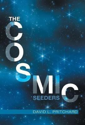 The Cosmic Seeders(English, Hardcover, Pritchard David L)