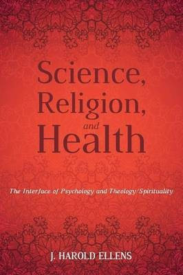 Science, Religion, and Health(English, Paperback, Ellens Jay Harold)