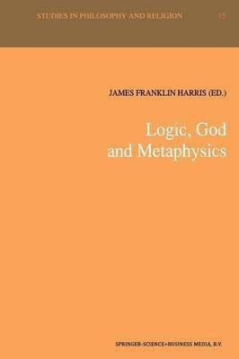 Logic, God and Metaphysics(English, Paperback, unknown)