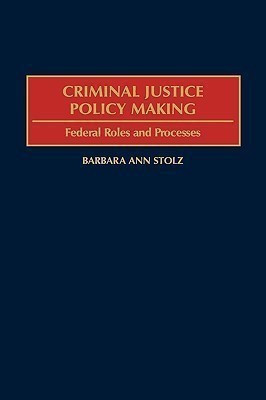 Criminal Justice Policy Making(English, Hardcover, Stolz Barbara)