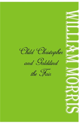 Child Christopher and Goldilind the Fair(English, Paperback, Morris William)