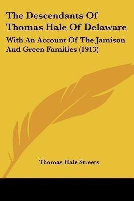 The Descendants Of Thomas Hale Of Delaware(English, Paperback, unknown)