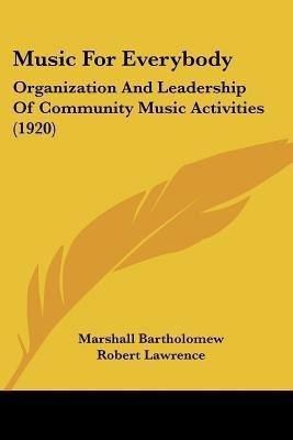Music For Everybody(English, Paperback, Bartholomew Marshall Dr)