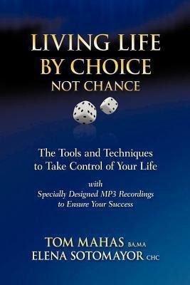 Living Life by Choice ... Not Chance(English, Paperback, Mahas Tom)